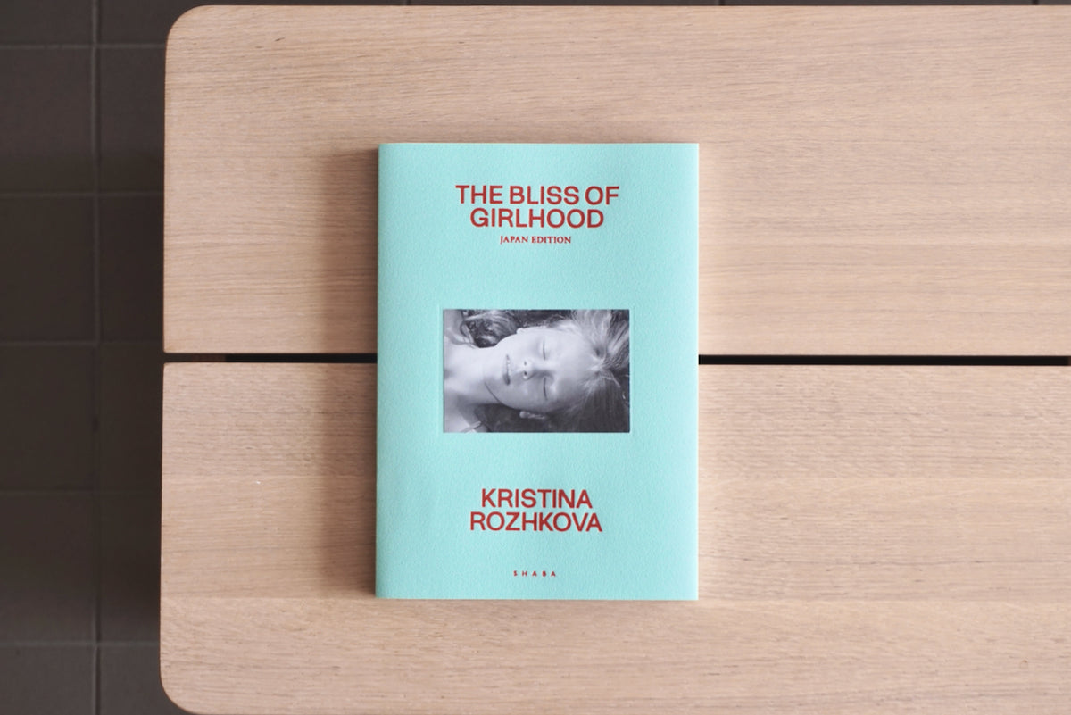 THE BLISS OF GIRLHOOD JAPAN EDITION / KRISTINA ROZHKOVA / 写場