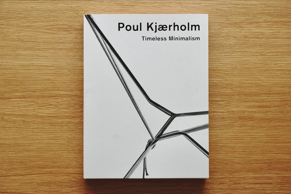 Timeless Minimalism ポールケアホルム ミニマリズムを極めた先のタイムレスな美、「ポール・ケアホルム